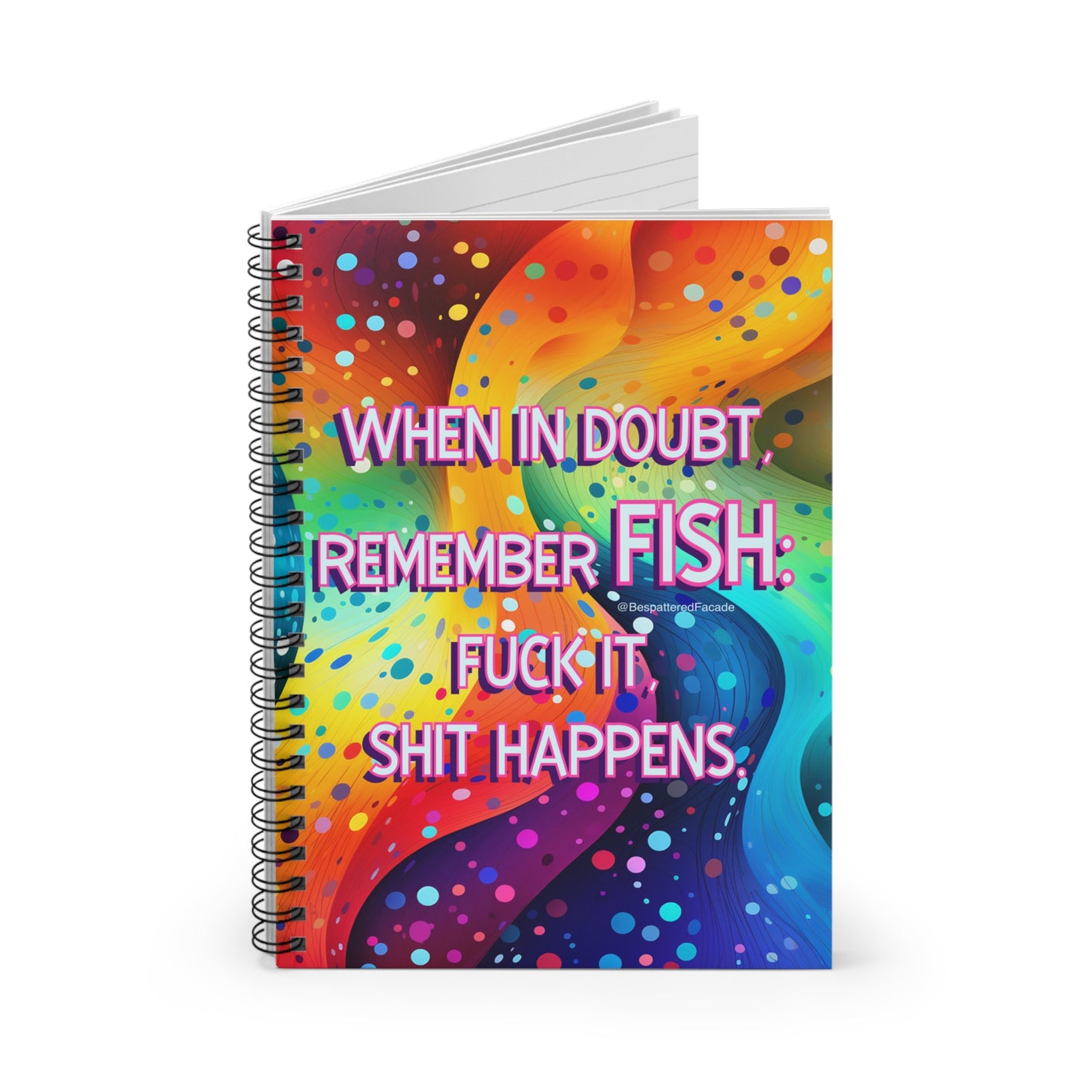 Bespattered Facade Rainbow "F.I.S.H." Spiral Notebook - Lined Pages