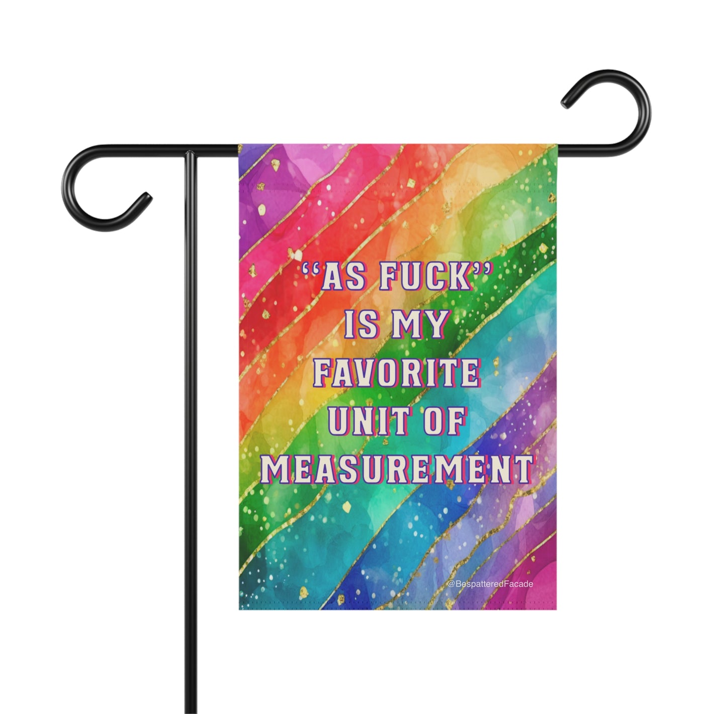 Bespattered Facade Everyone's Favorite Unit of Measurement Rainbow Garden Flag