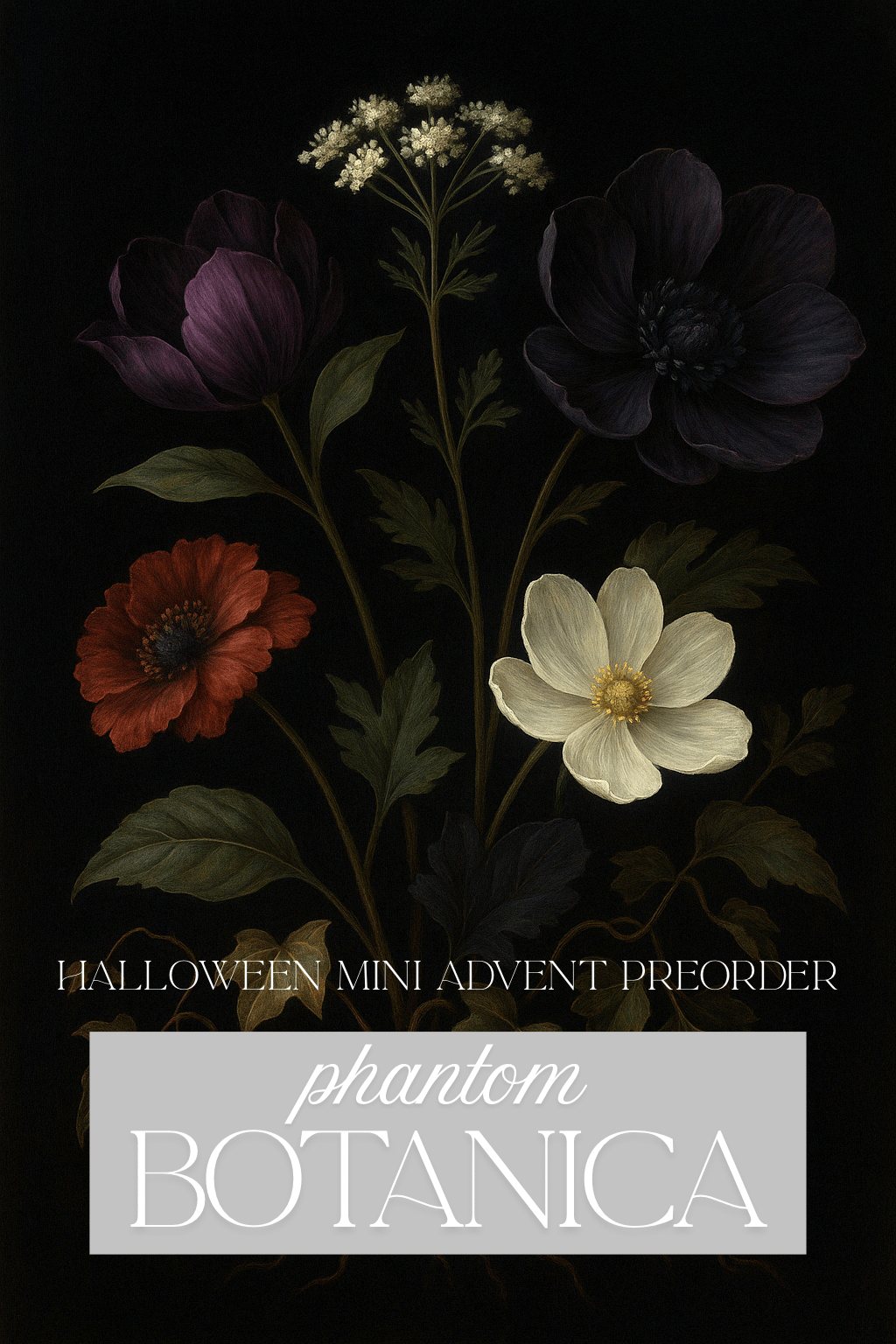 Halloween Advent Pre-Order - Phantom Botanica