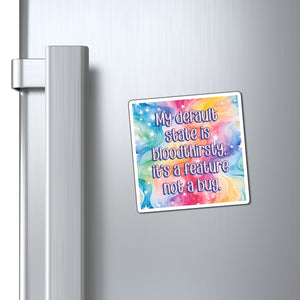 Bespattered Facade "My Default State Is Bloodthirsty" Refrigerator Magnet