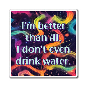 Bespattered Facade "Better Than AI" Refrigerator Magnet