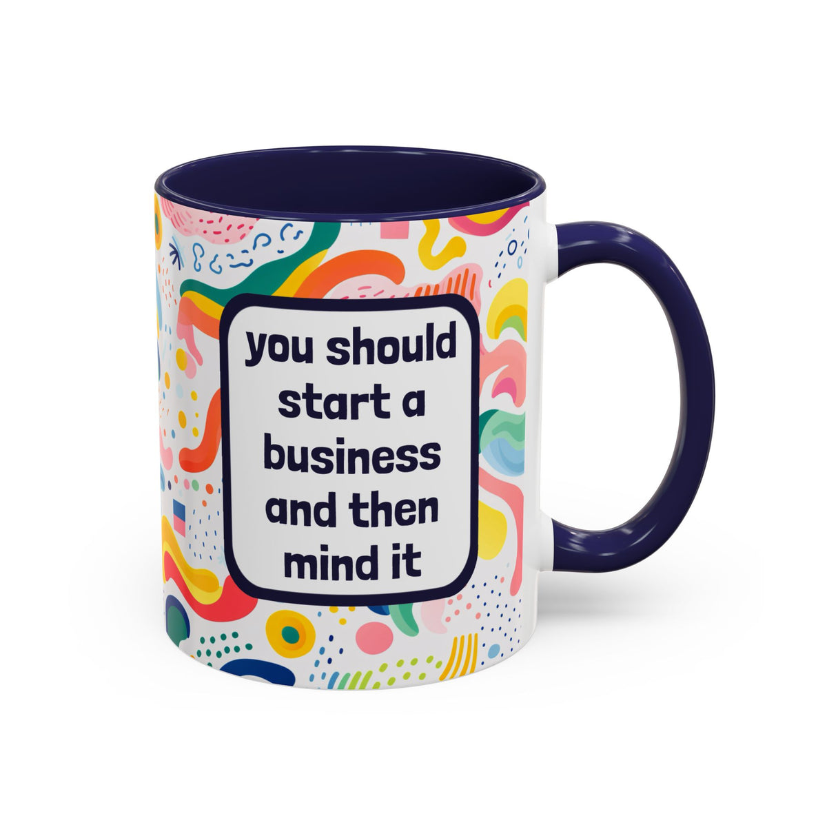 Bespattered Facade "you should start a business and then mind it" Rainbow Mug | 11oz or 15oz
