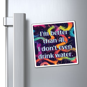 Bespattered Facade "Better Than AI" Refrigerator Magnet