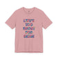 “Life's too Short for Beige” Bella Canvas Unisex Jersey Short Sleeve Tee T-Shirt