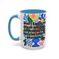 "Don't Forget..." Rainbow Flowers Mug | Eight Colors | 11oz or 15oz