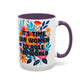 "It's Time for Women to Rule the World" Rainbow Flowers Mug | Eight Colors | 11oz or 15oz