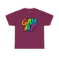 Pride Graphic Tee, Vibrant Gay AF Cotton T-Shirt, LGBTQ+ Celebration Wear, Fun Gift for Friends, Festival Fashion