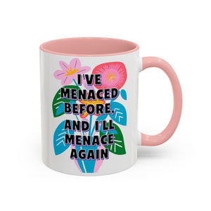 "I've Menaced Before..." Rainbow Flowers Mug | Eight Colors | 11oz or 15oz