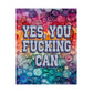Bespattered Facade "Yes You F*cking Can" Giclée Archival Matte Paper Prints