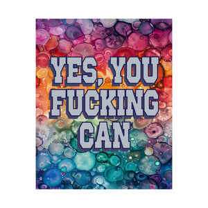 Bespattered Facade "Yes You F*cking Can" Giclée Archival Matte Paper Prints