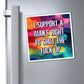 Bespattered Facade "I Support a Man's Right to STFU" Refrigerator Magnet