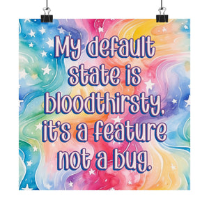 Bespattered Facade "My Default State Is Bloodthirsty" Giclée Archival Matte Paper Prints