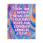 Bespattered Facade "Every Time I Open a News App..." Giclée Archival Matte Paper Prints