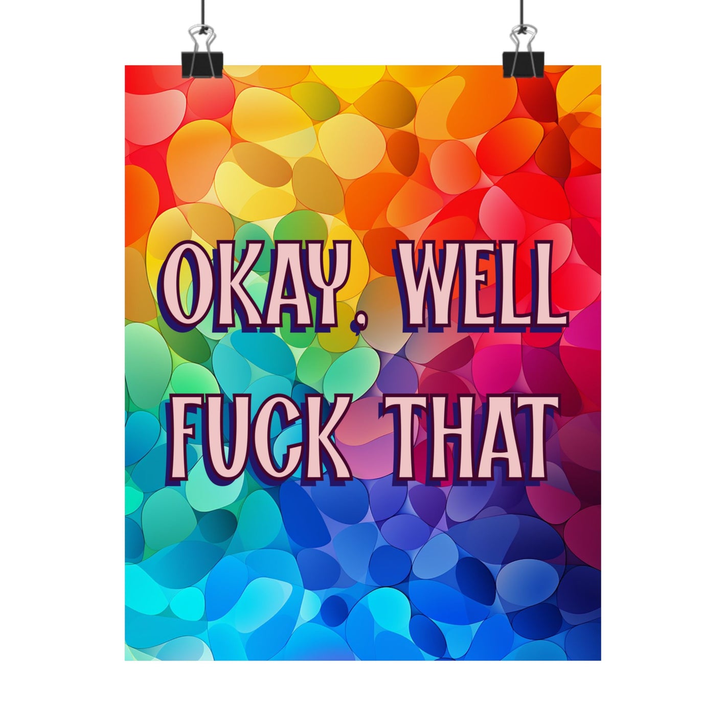 Bespattered Facade "Okay Well, F*ck That" Giclée Archival Matte Paper Prints