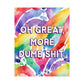 Bespattered Facade "Oh Great, More Dumb Sh*t" Giclée Archival Matte Paper Prints