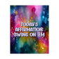 Bespattered Facade "Today's Affirmation" Giclée Archival Matte Paper Prints