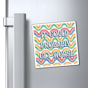 Bespattered Facade "It Could Probably Get Worse" Refrigerator Magnet