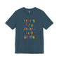 “Life's too Short for Beige” Bella Canvas Unisex Jersey Short Sleeve Tee T-Shirt