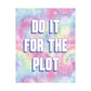 Bespattered Facade "Do It for the Plot" Giclée Archival Matte Paper Prints