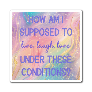Bespattered Facade "Live, Laugh, Love" Refrigerator Magnet