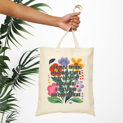 Bespattered Facade "Trying to Have a Nice Day..." Floral Canvas Tote Bag Reusable Carryall