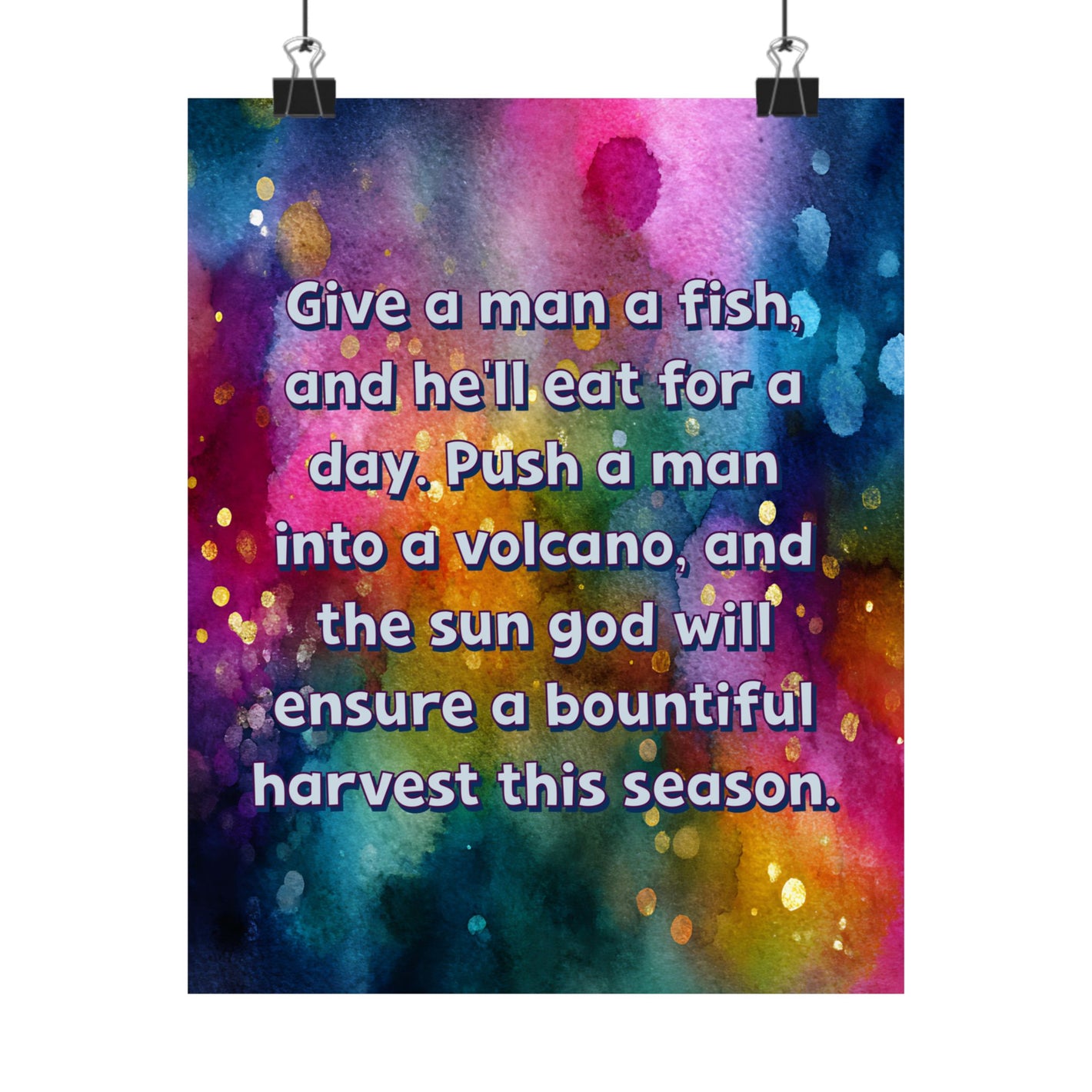A square art print featuring a colorful watercolor background with a humorous quote about men and fish, displayed with black binder clips against a white background.