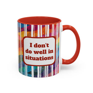 Bespattered Facade "I don't do well in situations" Rainbow Mug | 11oz or 15oz