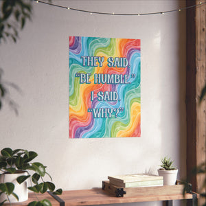 Bespattered Facade "Be Humble" Rainbow Giclée Archival Matte Paper Prints