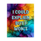 Bespattered Facade "I Could Explain But I Won't" Giclée Archival Matte Paper Prints