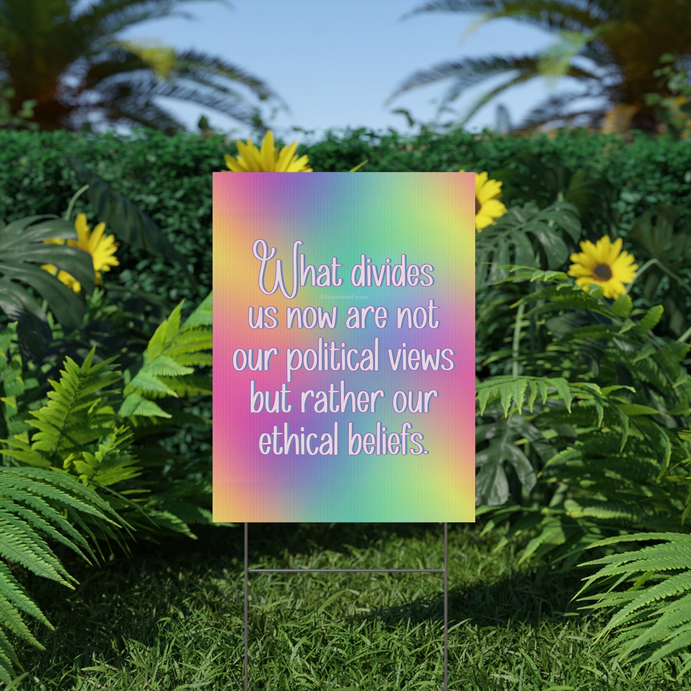 Bespattered Facade Ethical Beliefs Plastic Yard Sign