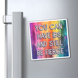 Bespattered Facade "You Can Have IBS and Still Be Fierce" Refrigerator Magnet
