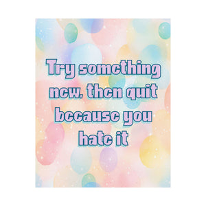 Bespattered Facade "Try Something New" Giclée Archival Matte Paper Prints