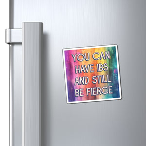 Bespattered Facade "You Can Have IBS and Still Be Fierce" Refrigerator Magnet