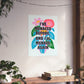Bespattered Facade "I've Menaced Before and I'll Menace Again" Colorful Flowers Giclée Archival Matte Paper Prints