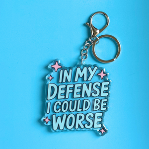 In My Defense I Could Be Worse Keychain