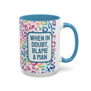 Bespattered Facade "when in doubt, blame a man" Rainbow Mug | 11oz or 15oz