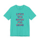 “Life's too Short for Beige” Bella Canvas Unisex Jersey Short Sleeve Tee T-Shirt