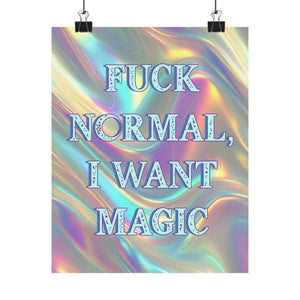 Bespattered Facade "F*ck Normal, I Want Magic" Giclée Archival Matte Paper Prints