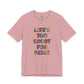 “Life's too Short for Beige” Bella Canvas Unisex Jersey Short Sleeve Tee T-Shirt