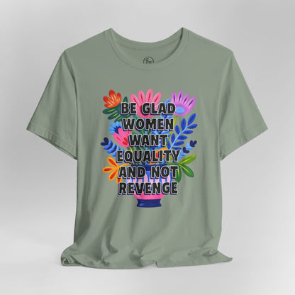 “Equality vs. Revenge” Bella Canvas Unisex Jersey Short Sleeve Tee T-Shirt
