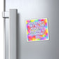 Bespattered Facade "You Haven't Met All the People You Are Going to Disappoint Yet" Refrigerator Magnet