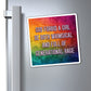Bespattered Facade "Whimsical and Full of Generational Rage" Refrigerator Magnet