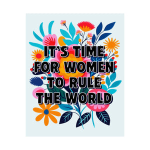 Bespattered Facade "It's Time for Women to Rule the World" Colorful Flowers Giclée Archival Matte Paper Prints