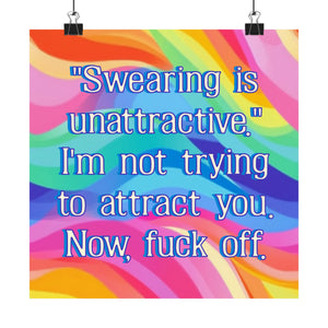 Bespattered Facade "Swearing is Unattractive" Giclée Archival Matte Paper Prints