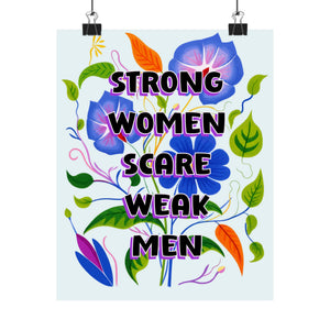Bespattered Facade "Strong Women Scare Weak Men" Colorful Flowers Giclée Archival Matte Paper Prints