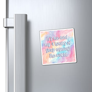 Bespattered Facade "Me and My 4 Hrs. of Sleep Against the World" Refrigerator Magnet