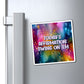 Bespattered Facade "Today's Affirmation" Refrigerator Magnet