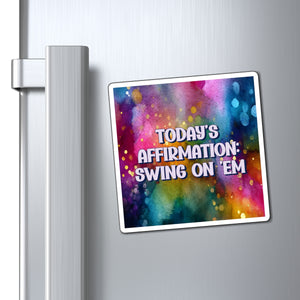 Bespattered Facade "Today's Affirmation" Refrigerator Magnet