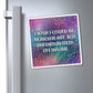 Bespattered Facade "I Wish I Could Be Nonchalant" Refrigerator Magnet