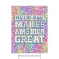 Bespattered Facade Diversity Makes America Great Plastic Yard Sign